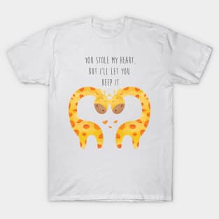 Giraffe Couple With Heart - You stole my hear but I will let you keep it - Happy Valentines Day T-Shirt